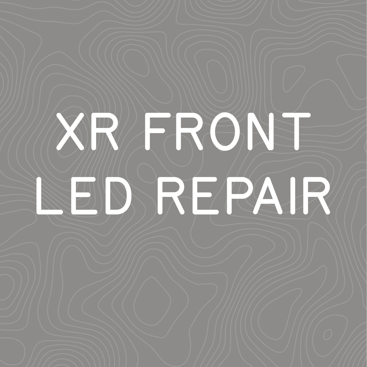 XR FRONT LED REPAIR